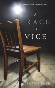 A Trace of Vice - Book #3 of the Keri Locke