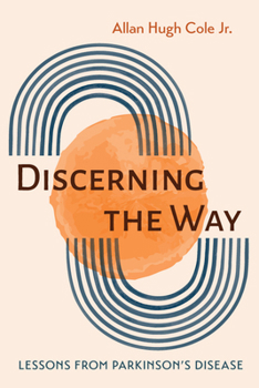 Hardcover Discerning the Way: Lessons from Parkinson's Disease Book