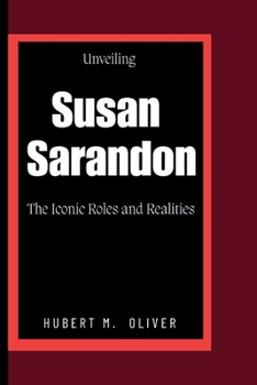 Paperback Unveiling Susan Saradon: "The Iconic Roles and Realities Book