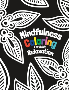 Paperback Mindfulness Coloring for Adult Relaxation: Adult coloring book for stress relief Book