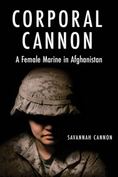 Hardcover Corporal Cannon: A Female Marine in Afghanistan Book