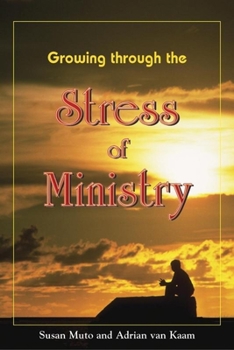 Paperback Growing Through the Stress of Ministry Book