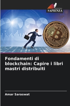 Paperback Fondamenti di blockchain: Capire i libri mastri distribuiti [Italian] Book