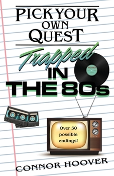 Paperback Pick Your Own Quest: Trapped in the 80s Book