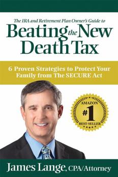 Hardcover The IRA and Retirement Plan Owner's Guide to Beating the New Death Tax: 6 Proven Strategies to Protect Your Family from The SECURE Act Book