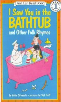 School & Library Binding I Saw You in the Bathtub: And Other Folk Rhymes Book