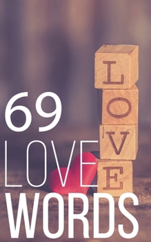 Paperback 69 love words: - to describe your beloved one - Book