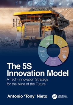 Hardcover The 5s Innovation Model: A Tech-Innovation Strategy for the Mine of the Future Book
