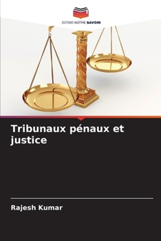 Tribunaux pénaux et justice (French Edition)