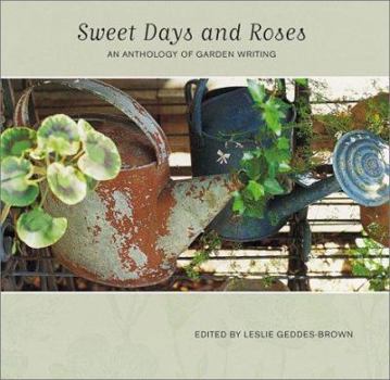 Paperback Sweet Days and Roses: An Anthology of Garden Writing Book