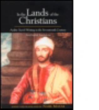 In the Lands of the Christians: Arabic Travel Writing in the 17th Century