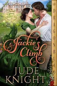 Jackie's Climb - Book #10 of the A Twist Upon a Regency Tale