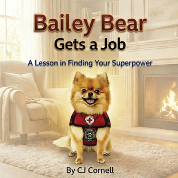 Paperback Bailey Bear Gets a Job: A Lesson in Finding Your Superpower Book