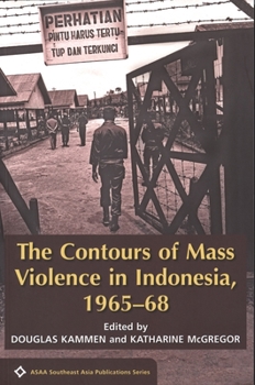 Paperback The Contours of Mass Violence in Indonesia, 1965-68 Book