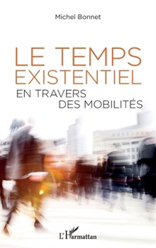 Paperback Le temps existentiel en travers des mobilités [French] Book