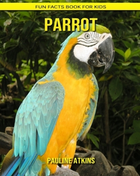 Paperback Parrot: Fun Facts Book for Kids Book