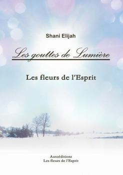 Paperback Les gouttes de Lumière Les fleurs de l'Esprit (French Edition) [French] Book