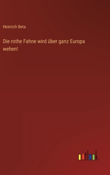 Hardcover Die rothe Fahne wird über ganz Europa wehen! [German] Book