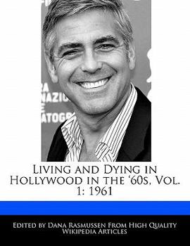 Paperback Living and Dying in Hollywood in the '60s, Vol. 1: 1961 Book