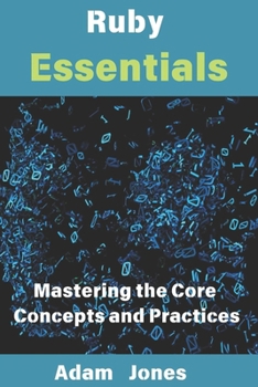 Paperback Ruby Essentials: Mastering the Core Concepts and Practices Book
