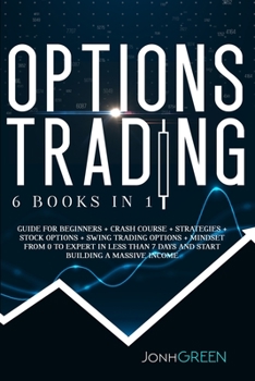 Paperback Options trading: 6 in 1: Guide for beginners + crash course + strategies + stock options + swing trading options + mindset. From 0 to e Book