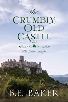 The Crumbly Old Castle (The Irish Escape)
