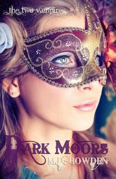 Paperback Dark Moors (The Two Vampires, #4) Book