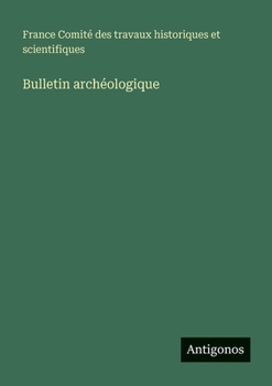 Paperback Bulletin archéologique [French] Book