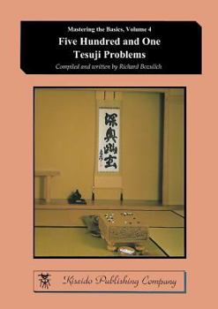 Five Hundred and One Tesuji Problems - Book #4 of the Mastering the Basics