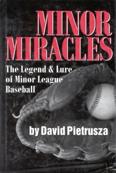 Hardcover Minor Miracles: The Legend and Lure of Minor League Baseball Book