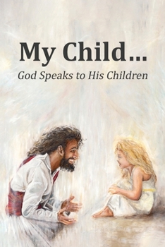 Paperback My Child...: God Speaks to His Children Book