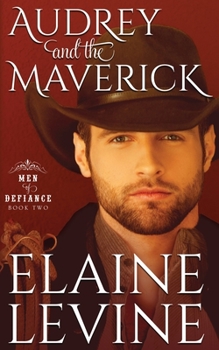 Audrey and the Maverick - Book #2 of the Men of Defiance