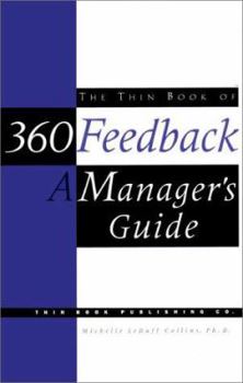 Paperback The Thin Book of 360 Feedback: A Manager's Guide Book