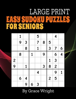 Paperback Easy Sudoku Puzzles for Seniors: Large Print One Per Page Sudoku Puzzles for Retirees, Grandparents, Mom, Dad; Sudoku for Beginners; Unique Retirement [Large Print] Book