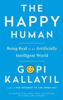 Hardcover The Happy Human: Being Real in an Artificially Intelligent World Book