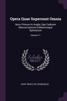 Paperback Opera Quae Supersunt Omnia: Nunc Primum In Anglia, Ope Codicem Manuscriptorum Editionumque Optimarum; Volume 11 Book