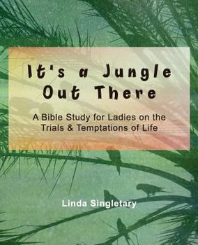 Paperback It's A Jungle Out There: 10 Bible Lessons For Ladies Book