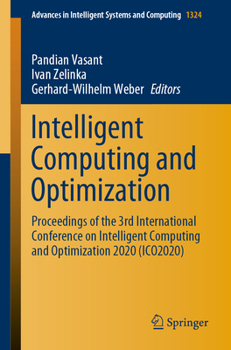 Paperback Intelligent Computing and Optimization: Proceedings of the 3rd International Conference on Intelligent Computing and Optimization 2020 (Ico 2020) Book