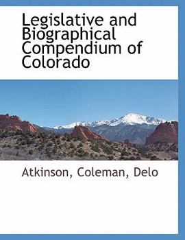 Paperback Legislative and Biographical Compendium of Colorado Book