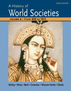Paperback A History of World Societies Volume B: From 800 to 1815 Book