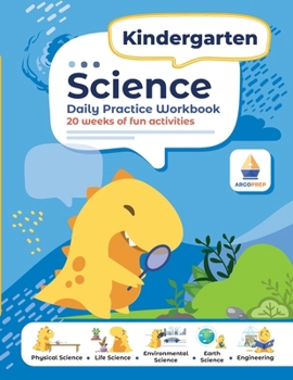 Paperback Kindergarten Science Workbook: Daily Practice Workbook 20 Weeks of Fun Activities (Physical, Life, Earth and Space Science, Engineering Video Explana Book