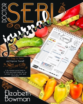 Dr. Sebi Journal: 30 Days to Detox and Improve Yourself. In this motivation journal based on Dr. Sebi's plant-based alkaline diet, you can keep track ... and progress.