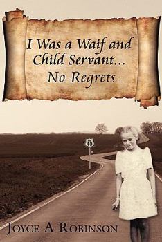 Hardcover I Was a Waif and Child Servant. . .: No Regrets Book