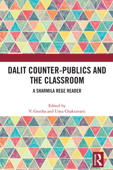 Hardcover Dalit Counter-publics and the Classroom: A Sharmila Rege Reader Book