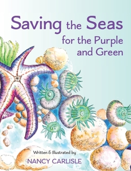 Paperback Saving the Seas for the Purple and Green: A Story of Cleaning Up the Ocean Book