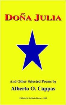 Paperback Dona Julia: And Other Poems by Alberto O. Cappas Book