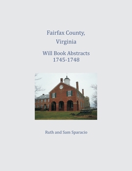 Fairfax County, Virginia Will Book : , 1745-1748