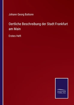 Paperback Oertliche Beschreibung der Stadt Frankfurt am Main: Erstes Heft [German] Book
