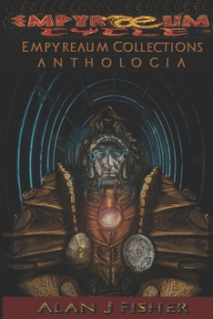 Paperback Empyraeum Collections: Anthologia: The Collections, Collected Book