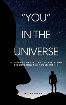 Paperback You in the Universe: A journey of finding yourself and discovering the power within Book